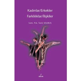 Kadınlar / Erkekler Farklılıklar / İlişkiler - Tarık Solmuş