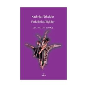 Kadınlar / Erkekler Farklılıklar / İlişkiler - Tarık Solmuş