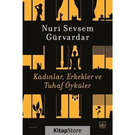 Kadınlar Erkekler ve Tuhaf Öyküler - Nuri Sevsem Gürvardar