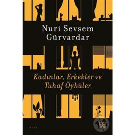 Kadınlar Erkekler ve Tuhaf Öyküler - Nuri Sevsem Gürvardar