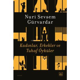 Kadınlar Erkekler ve Tuhaf Öyküler - Nuri Sevsem Gürvardar