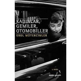KADINLAR, GEMILER, OTOMOBILLER - EROL MÜTERCİMLER