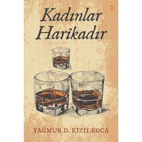 Kadınlar Harikadır - Yağmur D. Kızılkoca