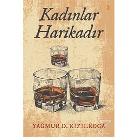 Kadınlar Harikadır - Yağmur D. Kızılkoca