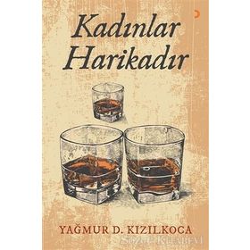 Kadınlar Harikadır - Yağmur D. Kızılkoca