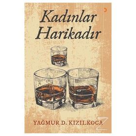 Kadınlar Harikadır - Yağmur D. Kızılkoca