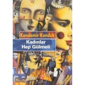 KADINLAR HEP GÜLMELI - KANDEMIR KONDUK