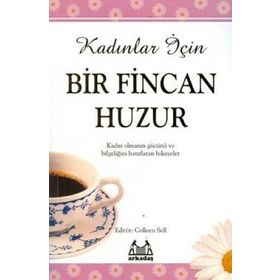 KADINLAR İÇİN BIR FINCAN HUZUR - COLLEEN SELL