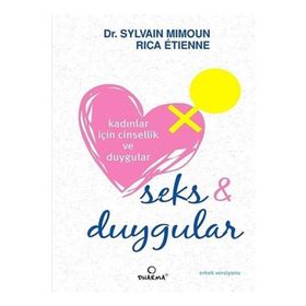 KADINLAR İÇIN CINSELLIK VE DUYGULAR SEKS VE DUYGULAR - SYLVAIN MIMOUN;RICA ETIENNE