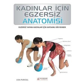 Kadınlar İçin Egzersiz Anatomisi - Lisa Purcell