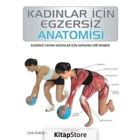 Kadınlar İçin Egzersiz Anatomisi - Lisa Purcell
