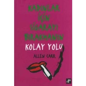 KADINLAR İÇİN SİGARAYI BIRAKMANIN KOLAY YOLU - ALLEN CARR
