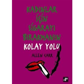KADINLAR İÇİN SİGARAYI BIRAKMANIN KOLAY YOLU - ALLEN CARR