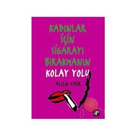 KADINLAR İÇİN SİGARAYI BIRAKMANIN KOLAY YOLU - ALLEN CARR