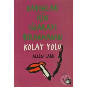 KADINLAR İÇİN SİGARAYI BIRAKMANIN KOLAY YOLU - ALLEN CARR