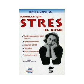KADINLAR İÇİN STRES EL KİTABI - URSULA MARKHAM