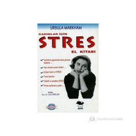 KADINLAR İÇİN STRES EL KİTABI - URSULA MARKHAM