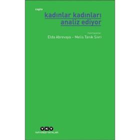 Kadınlar Kadınları Analiz Ediyor - Elda Abrevaya Melis Tanık Sivri