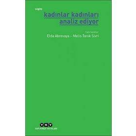Kadınlar Kadınları Analiz Ediyor - Elda Abrevaya Melis Tanık Sivri