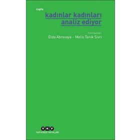 Kadınlar Kadınları Analiz Ediyor - Elda Abrevaya Melis Tanık Sivri