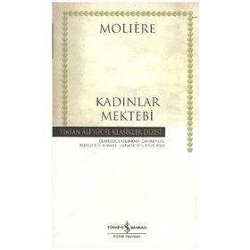KADINLAR MEKTEBI - MOLIERE (JEAN-BAPTISTE POQUELIN)