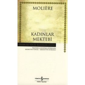 KADINLAR MEKTEBI - MOLIERE (JEAN-BAPTISTE POQUELIN)