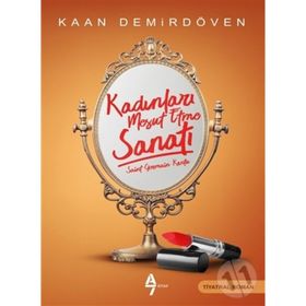Kadınlar Mesut Etme Sanatı - Kaan Demirdöven