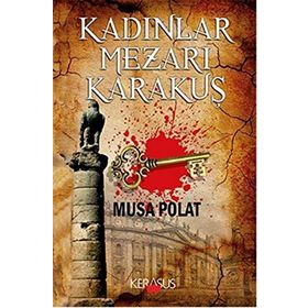 Kadınlar Mezarı Karakuş - Musa Polat