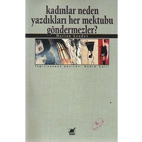KADINLAR NEDEN YAZDIKLARI HER MEKTUBU GÖNDERMEZLER? - DARIAN LEADER