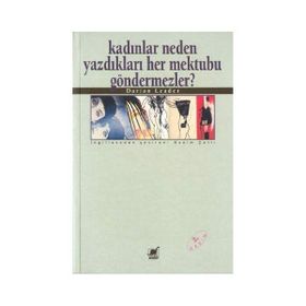 KADINLAR NEDEN YAZDIKLARI HER MEKTUBU GÖNDERMEZLER? - DARIAN LEADER