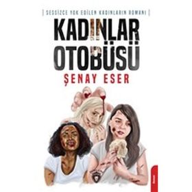 Kadınlar Otobüsü - Şenay Eser