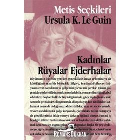 KADINLAR RÜYALAR EJDERHALAR - URSULA KROEBER LE GUIN (URSULA K. LEGUIN)