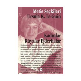 KADINLAR RÜYALAR EJDERHALAR - URSULA KROEBER LE GUIN (URSULA K. LEGUIN)