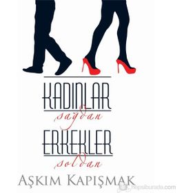 KADINLAR SAĞDAN ERKEKLER SOLDAN - AŞKIM KAPIŞMAK (ISBN:9789751031976)