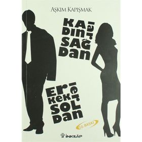 KADINLAR SAĞDAN ERKEKLER SOLDAN - AŞKIM KAPIŞMAK