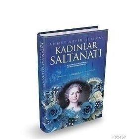KADINLAR SALTANATI - AHMET REFIK ALTINAY (ISBN:9786055190026)