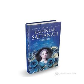 KADINLAR SALTANATI - AHMET REFIK ALTINAY (ISBN:9786055190026)