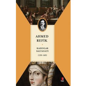 KADINLAR SALTANATI - AHMET REFIK ALTINAY (ISBN:9786055190026)