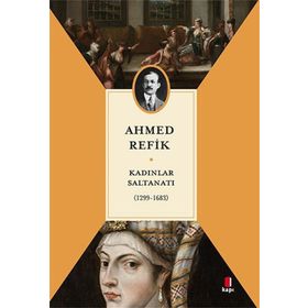 KADINLAR SALTANATI - AHMET REFIK ALTINAY (ISBN:9786055190026)