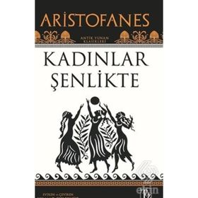 Kadınlar Şenlikte - Aristophanes