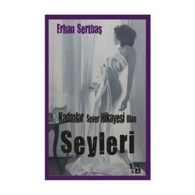 Kadınlar Sever Hikayesi Olan Şeyleri - Erhan Sertbaş
