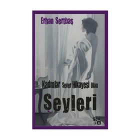 Kadınlar Sever Hikayesi Olan Şeyleri - Erhan Sertbaş