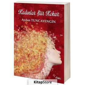Kadınlar Şiir Kokar - Aydan Tuncayengin