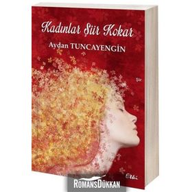 Kadınlar Şiir Kokar - Aydan Tuncayengin