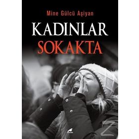 Kadınlar Sokakta - Mine Gülcü Aşiyan