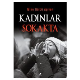 Kadınlar Sokakta - Mine Gülcü Aşiyan