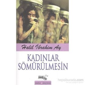 Kadınlar Sömürülmesin - Halil İbrahim Azak