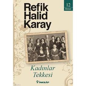 KADINLAR TEKKESI - REFIK HALID KARAY