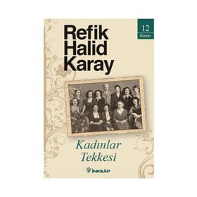 KADINLAR TEKKESI - REFIK HALID KARAY