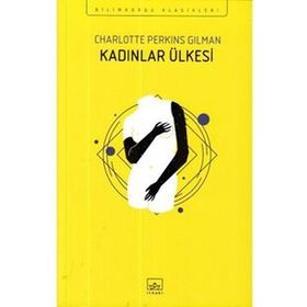 KADINLAR ÜLKESİ - CHARLOTTE PERKINS GILMAN